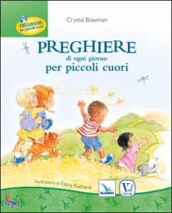 BOWMAN CRYSTAL, Preghiere di ogni giorno per piccoli cuori