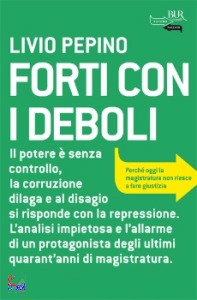 PEPINO LIVIO, Forti con i deboli
