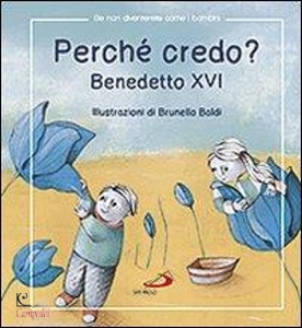 BALDI BRUNELLA, Perch credo ? Benedetto XVI