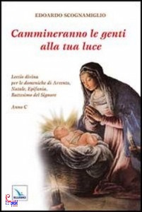 SCOGNAMIGLIO EDOARDO, Cammineranno le genti alla tua luce