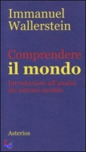 WALLERSTEIN IMMANUEL, comprendere il mondo