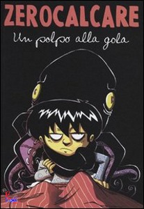 ZEROCALCARE, Un polpo alla gola