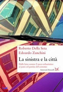 DELLA SETA - ZANCHIN, La sinistra e la citt