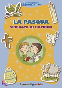 PICCOLO GREGGE, La Pasqua spiegata ai bambini