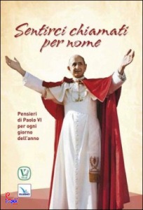 PAOLO VI, Sentirci chiamati per nome