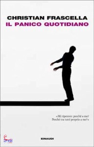 FRASCELLA CHRISTIAN, Il panico quotidiano