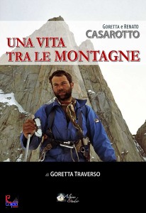 CASAROTTO-TRAVERSO, Goretta e renato casarotto una vita tra le montagn