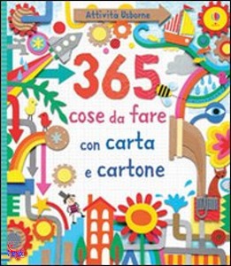 WATT FIONA, 365 cose da fare con carta e cartone
