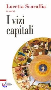 SCARAFFA LUCETTA, I vizi capitali