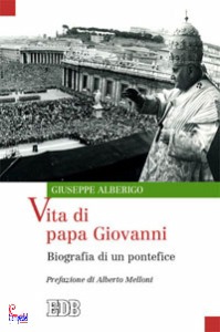 ALBERIGO GIUSEPPE, Vita di Papa Giovanni