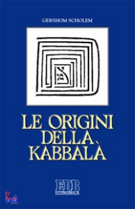 SCHOLEM GERSHOM, Origini della kabbal