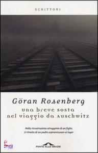 GORAN ROSENBERG, Una breve sosta dal viaggio da Auschwitz.