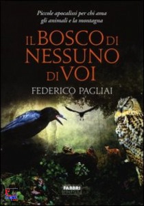 PAGLIAI FEDERICO, Il bosco di nessuno di voi