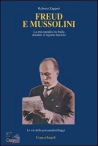 ZAPPERI ROBERTO, Freud e Mussolini