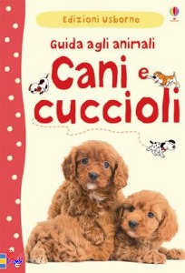 GUIDA AGLI ANIMALI, Cani e cuccioli