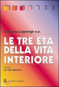 GARRIGOU LAGRANGE, Le tre eta della vita interiore
