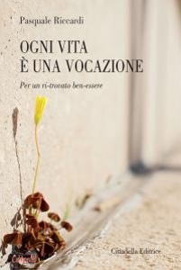 RICCARDI PASQUALE, Ogni vita  una vocazione