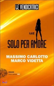 CARLOTTO - VIDETTA, Luz  solo per amore  Le venicatrici