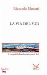 MUSATTI RICCARDO, La via del Sud