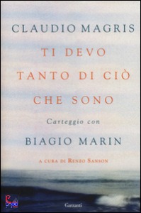 MAGRIS CLAUDIO, Ti devo tanto di cio