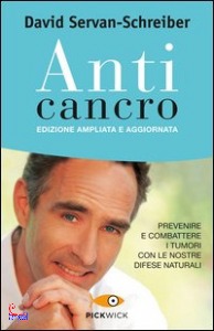 SERVAN-SCHREIBER D., Anticancro. Prevenire e combattere i tumori