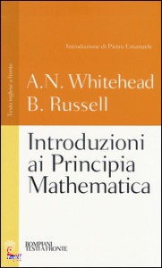 WHITEHEAD-RUSSEL, Introduzioni ai Principia Mathematica