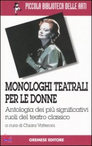 VATTERONI CHIARA /ED, Monologhi teatrali per le donne