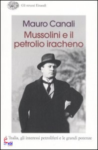 CANALI MAURO, Mussolini e il petrolio iracheno