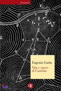 GARIN EUGENIO, Vita e opere di Cartesio