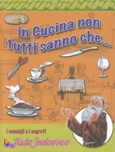 FRATE INDOVINO, In Cucina non tutti sanno che