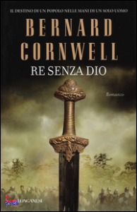 BERNARD CORNWELL, Re senza Dio