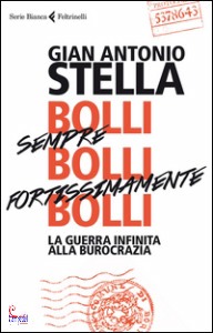 STELLA GIAN ANTONIO, Bolli sempre bolli fortissimanente bolli