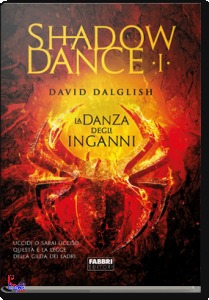 Dalglish David, La trilogia di shadowdance 1. la danza delle ombre