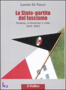 DI NUCCI LORETO, Lo stato-partito del fascismo