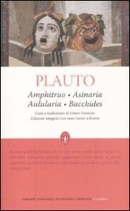 PLAUTO, Amphitruo-Asinaria-Aulularia-Bacchides