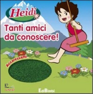 AA.VV., Tanti amici da conoscere! heidi