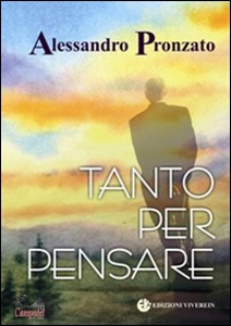 PRONZATO ALESSANDRO, Tanto per pensare