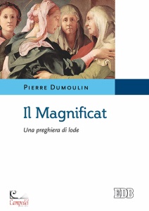 DOUMOLIN PIERRE, Il Magnificat. Una preghiera di lode