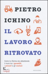 ICHINO PIETRO, Il lavoro ritrovato