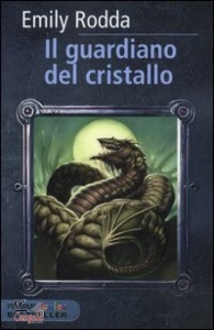 RODDA EMILY, Il guardiano del cristallo