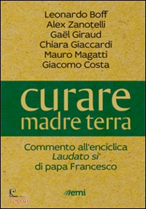 AA.VV., Curare madre terra. Commento all