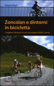 RUSSI ROBERTO, Zoncolan e dintorni in bicicletta