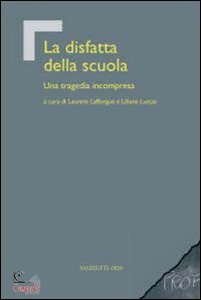LAFFORGUE L, La disfatta della scuola Una tragedia incompresa