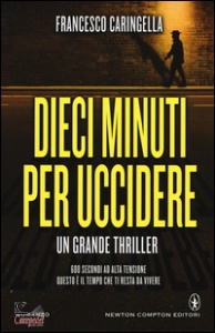 CARINGELLA, Dieci minuti per uccidere