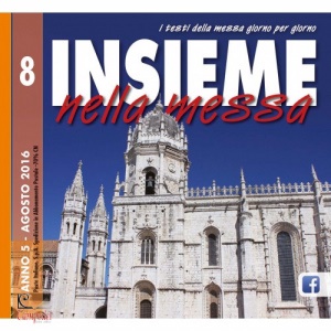 SAN PAOLO EDIZIONI, INSIEME NELLA MESSA 2016 n. 08 Agosto