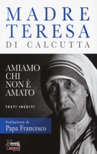 MADRE TERESA, Amiamo chi non e