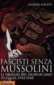 PARLATO, Fascisti senza Mussolini