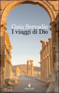 SERVADIO GAIA, Viaggi di dio