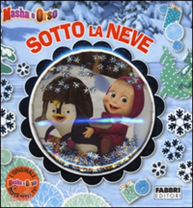 AA.VV., Masha e orso. sotto la neve