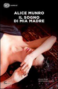 MUNRO ALICE, Il sogno di mia madre